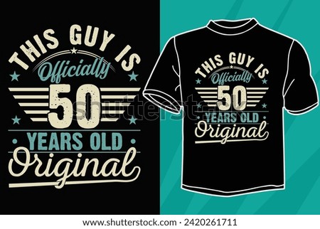 this guy is Officially 50 years old birthday t shirt design
