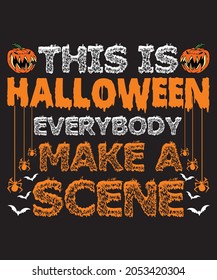 this is halloween everybody make a scene halloween t-shirt design