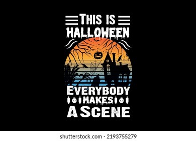 This is halloween everybody makes a scene, Halloween t-shirt design