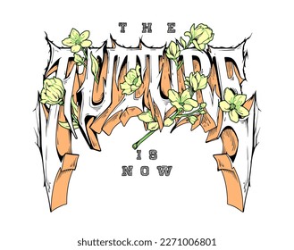 This hand drawn print design features the slogan The Future Is Now accompanied by an illustration of flowers. It is ready for use by fashion and print designers