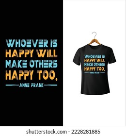 This is a happy t-shirt design. the t-shirt is Multipurpose Use.