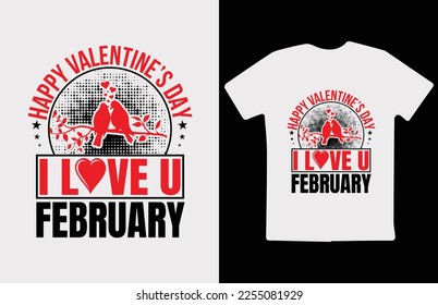 This is a Happy valentine's day 14 February typography and vector t shirt design