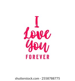 This heartwarming and timeless "I Love You Forever" vector design beautifully captures the essence of eternal love