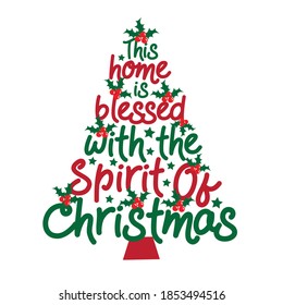 This home is blessed with the spirit of Christmas - handwritten greeting for Christmas. Good for greeting card, poster, textile print, mug, and gift design.