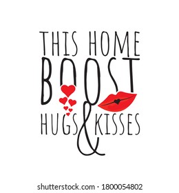 This home boost hugs and kisses, vector. Wording design, lettering. Scandinavian minimalist poster design, artwork, wall art decor, wall decals, family, love quotes, greeting card design