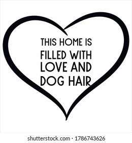 This home is filled with love and dog hair. Vector Quote