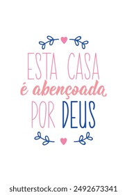 This house is blessed by God in Portuguese. Greeting card with hand-drawn lettering.