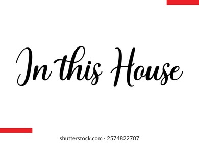 In this house Family. Vector typography text