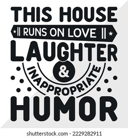 This House Runs On Love Laughter SVG Printable Vector Illustration svg