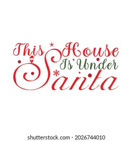 Esta casa está debajo de la camiseta Santa, Diseño Vector.