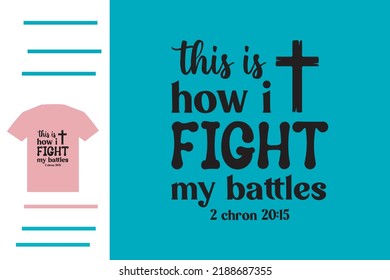 This is how I fight my battles