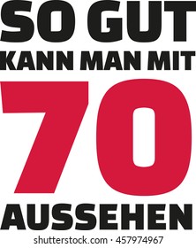 This is how good you can look with 70 years - 70th birthday german