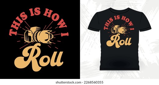 So Roll ich lustige Kameramann Fotografen Fotografie Retro Vintage T-Shirt Design