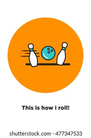 This Is How I Roll! (Line Art in Flat Style Vector Illustration Quote Poster Design)