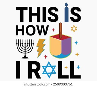 This Is How I Roll Svg,Hanukkah Shirt,Menorah Shirt,Hanukkah Quotes Svg,Funny Shirt,Cut File,Silhouette,Vintage