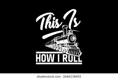 É assim que eu rolo o engenheiro de trem e os amantes da ferrovia