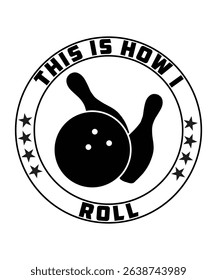 This is how i roll T-shirt Design, Bowling T-shirt, Bowling Typography T-shirt