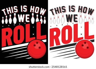 This is How We Roll Bowling, Bowling Typography Design, Bowl Typography Design, Sports Typography