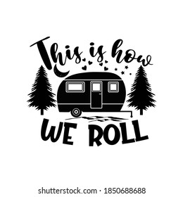 This is how we roll motivational slogan inscription. Vector quotes. Illustration for prints on t-shirts and bags, posters, cards. Isolated on white background. Motivational and inspirational phrase.