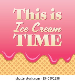 This is ice cream time lettering on wafer background.