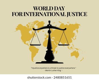 This illustration commemorates International Day of Justice, with a picture of a world map and a symbol of the scales. Next, a footnote quote from Martin Luther king about justice.
