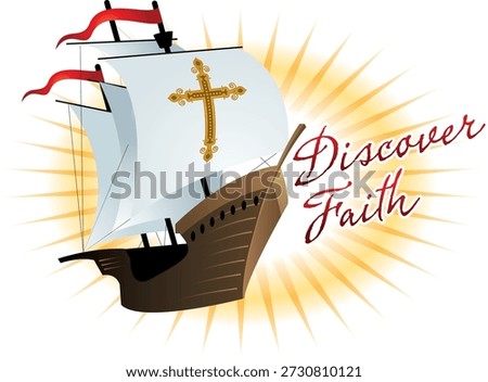 This illustration features a historical sailing ship, reminiscent of the Santa María, with a prominent gold cross on its main sail and the phrase "Discover Faith." The image evokes themes of religious exploration, historical voyages, and cultural discovery, commonly associated with Christopher Columbus and the era of early maritime exploration. It can be used for educational, religious, or historical-themed designs.