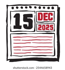 This illustration features a sleek 2025 calendar with clear date and month markings, designed for easy planning. Minimalist and organized, it highlights each date month and note lines 15 December