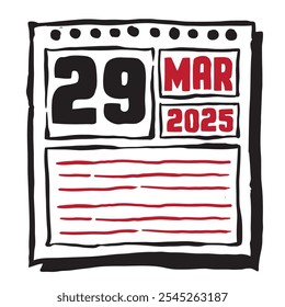 This illustration features a sleek 2025 calendar with clear date and month markings, designed for easy planning. Minimalist and organized, it highlights each date month and note lines 29 March