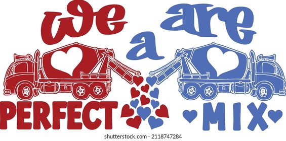 This illustration features two cement trucks pouring hearts with the text we are a perfect match.
