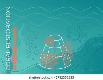 This illustration focuses on artificial reefs as a structural coral restoration method. Man-made reef structures are placed on the seafloor to provide stable surfaces for coral attachment and habitat formation. Artificial reefs help rebuild physical reef complexity, support marine biodiversity, and create conditions for natural coral growth in degraded marine environments.