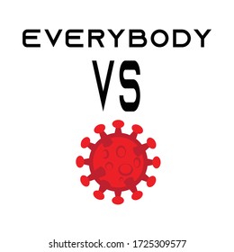 This illustration reads the word "EVERYBODY VS (picture from COVID-19)". This illustration is made so that everyone contributes and is not afraid to face this global pandemic.