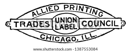 This illustration represents The Union Label for Allied Trades of Chicago, vintage line drawing or engraving illustration.