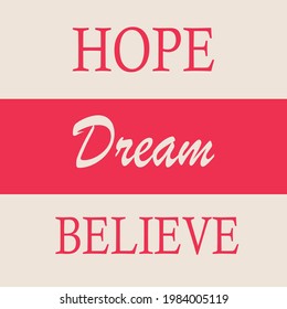 This illustration vector picture is about hope dream and believe with red and grey background,