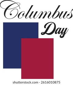 This image displays the words "Columbus Day" in an elegant, cursive font, positioned above two overlapping squares. The square on the left is a deep blue, while the square on the right is a rich red. 