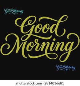 This image features a beautifully handlettered 'Good Morning' design in a flowing script style, set against a solid black background with ornate decorative elements.