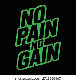Esta imagem apresenta uma mensagem ousada e motivacional "Sem Dor Sem Ganho" em texto verde brilhante e preto contra um fundo preto. A frase enfatiza a importância da perseverança e do esforço para alcançar o sucesso.
