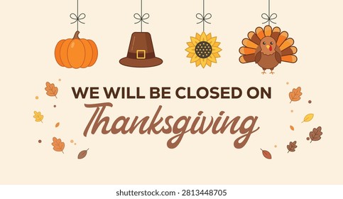 This image features a festive Thanksgiving announcement with a light peach background, adorned with autumnal elements like leaves, a pumpkin, pilgrim hat, sunflower, and cartoon turkey, along with text stating that the business will be closed on Thanksgiving.