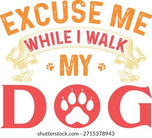 Esta Imagen presenta un mensaje lúdico y humorístico dirigido a los dueños de perros. El texto 'Discúlpame mientras camino mi perro' se muestra de forma destacada, con la frase 'Mientras camino' resaltada en rojo y la palabra 'Perro' acompañada de una huella de pata. El diseño general es vibrante y caprichoso, con un marco de Anuncio alrededor del texto y Elementos decorativos a cada lado.
