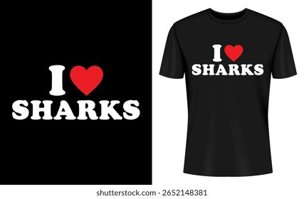 This image features shark, sharks, i love sharks, t shirt, tshirt, t-shirt, shirt, apparel. I Love Sharks Graphic T Shirt Design on Black Shirt Mockup