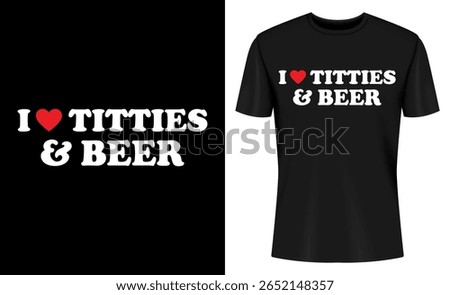 This image features t shirt, t-shirt, shirt, clothing, apparel, mockup, design, template. I Love Titties and Beer T Shirt Design Mockup on Black