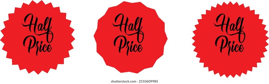 This image features three circular, red labels with the phrase "Half Price" written in a stylized, cursive font. The labels are surrounded by sharp, angular edges, creating a dynamic look.