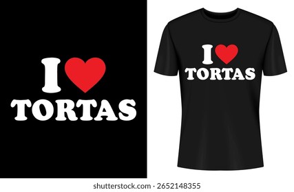 Esta imagem mostra tortas, torta, comida mexicana, sanduíche, comida, amor, coração, camiseta. Eu amo Tortas T Shirt Design com coração vermelho gráfico e fundo preto