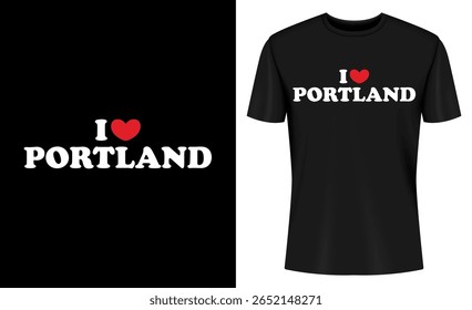 This image features t-shirt, apparel, clothing, fashion, design, vector, template, illustration. I Love Portland T shirt Design on Black Background for Apparel