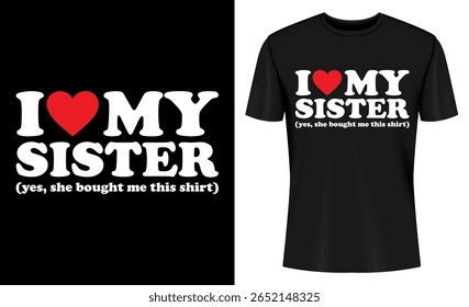 Esta imagem mostra camiseta, design, gráfico, irmã, amor, família, presente, engraçado. Eu Amo Minha Irmã T Shirt Design