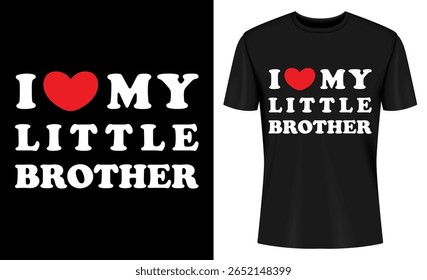 Esta imagem mostra design de camiseta, irmão, amor, família, irmão, tipografia, design gráfico, impressão. Eu Amo Meu Irmãozinho T Shirt Design