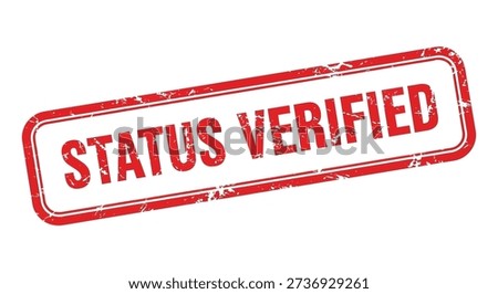 This image features a vibrant red, rectangular stamp boldly proclaiming "status verified". The distressed texture suggests authenticity and conveys a sense of official confirmation.