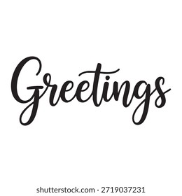 This image features the word 'Greetings' written in a stylish, cursive handwriting style. The text is centered and written in black against a plain white background, giving it a clean and elegant appearance. The script is flowing and artistic, making it suitable for various greeting cards or invitations.