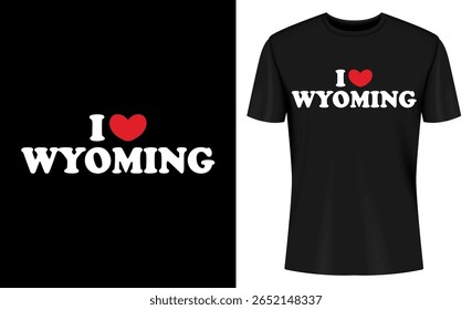 This image features Wyoming i love Wyoming, t-shirt, tshirt, apparel, clothing, design, graphic. I Love Wyoming Black T Shirt Design with Red Heart Symbol