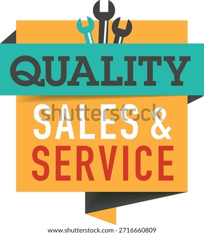 This image represents a business logo or sign highlighting excellent sales and services. It conveys a commitment to high quality, customer satisfaction, and professional standards. The design emphasizes reliability, trust, and efficiency, making it suitable for use in corporate branding, marketing materials, advertisements, and customer service promotions. The concept reflects a business that offers both quality products and dependable service support.