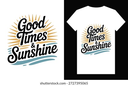 Esta Imagen muestra un diseño de camiseta con buenos tiempos y letras de sol perfectas para la ropa de verano.